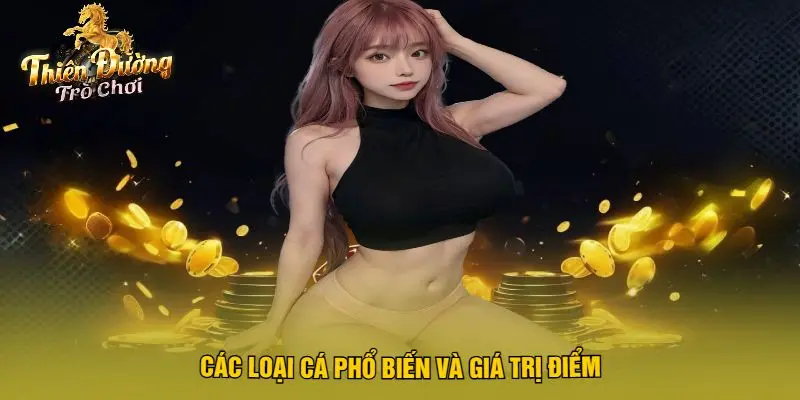 Các loại cá phổ biến và giá trị điểm